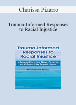 Charissa Pizarro - Trauma-Informed Responses to Racial Injustice: Interventions for New