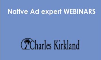 Charles Kirkland – Native Ad expert WEBINARS