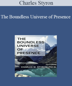 Charles Styron - The Boundless Universe of Presence