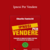 Charlie Fantechi - Ipnosi Per Vendere