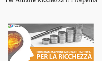 Charlie Fantechi - Programmazione Mentale Ipnotica Per Attrarre Ricchezza E Prosperità