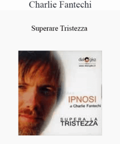 Charlie Fantechi - Superare Tristezza