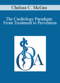 Chelsea C. McGee - The Cardiology Paradigm: From Treatment to Prevention