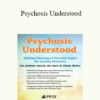 Chelsea Mackey - Psychosis Understood: Making Meaning of Extreme States for Lasting Recovery