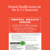 Cheryl Catron - Mental Health Issues in the K-5 Classroom: Practical Strategies for Helping Young Students Succeed at School