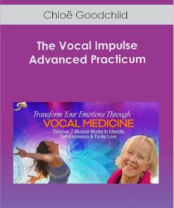 Chloë Goodchild - The Vocal Impulse Advanced Practicum