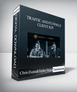 Chris Evans and Taylor Welch – Traffic and Funnels – Client Kit