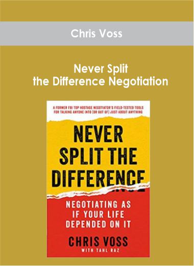 Chris Voss - Never Split the Difference Negotiation