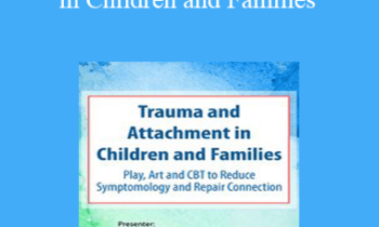 Christina Reese - Trauma and Attachment in Children and Families: Play