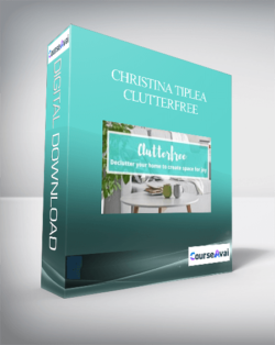 Christina Tiplea - Clutterfree