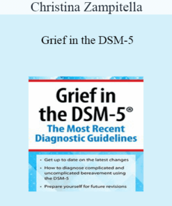 Christina Zampitella - Grief in the DSM-5: The Most Recent Diagnostic Guidelines