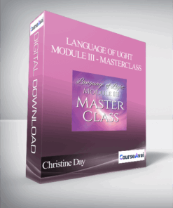 Christine Day - Language of Ught Module III - Masterclass
