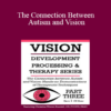 Christine Winter-Rundell - The Connection Between Autism and Vision: Hands-on Demonstrations of Therapeutic Techniques