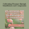 Christopher Germer - Cultivating Presence through Mindfulness and Compassion