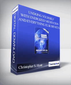 Christopher S. Hyatt - Undoing Yourself With Energized Meditation and Everything Else Devices