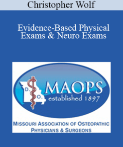 Christopher Wolf - Evidence-Based Physical Exams & Neuro Exams