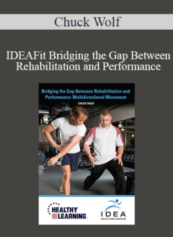 Chuck Wolf - IDEAFit Bridging the Gap Between Rehabilitation and Performance: Multidirectional Movement