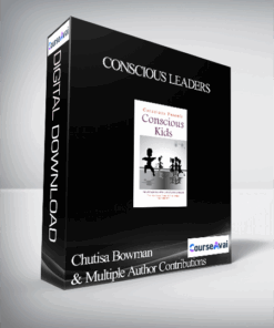 Chutisa Bowman & Multiple Author Contributions - Conscious Leaders