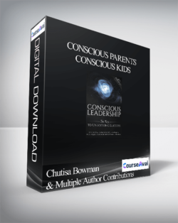 Chutisa Bowman & Multiple Author Contributions - Conscious Parents Conscious Kids