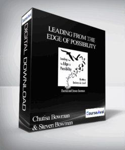 Chutisa Bowman & Steven Bowman - Leading From the Edge of Possibility