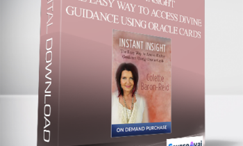 Colette Baron-Reid - Instant Insight - The Easy Way to Access Divine Guidance Using Oracle Cards