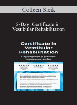 Colleen Sleik - 2-Day: Certificate in Vestibular Rehabilitation: A Lab-Based Course for Assessment