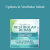 Colleen Sleik - Updates in Vestibular Rehab: Clinical Practice Guidelines for Vestibular Hypofunction