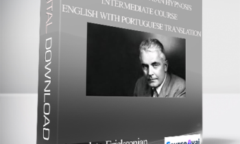 Complete Ericksonian Hypnosis - Intermediate course - English with Portuguese translation