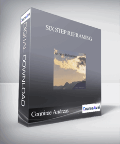 Connirae Andreas – Six Step Reframing