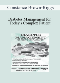 Constance Brown-Riggs - Diabetes Management for Today's Complex Patient