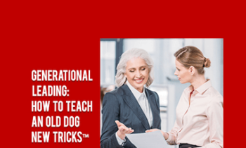 Contagious Companies - GENERATIONAL LEADING: HOW TO TEACH AN OLD DOG NEW TRICKS™