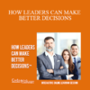 Contagious Companies - HOW LEADERS CAN MAKE BETTER DECISIONS