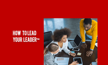 Contagious Companies - HOW TO LEAD YOUR LEADER™