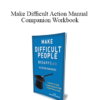 Contagious Companies - Make Difficult Action Manual Companion Workbook