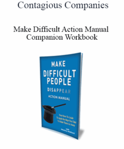 Contagious Companies - Make Difficult Action Manual Companion Workbook