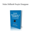 Contagious Companies - Make Difficult People Disappear