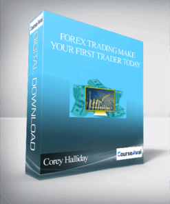 Corey Halliday – Forex Trading Make Your First Trader Today