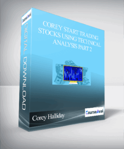 Corey Halliday. Todd parker – Start Trading Stocks Using Technical Analysis Part 2