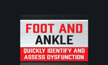 Courtney Conley - Foot and Ankle: Quickly Identify and Assess Dysfunction