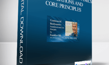 Craniosacral Biodynamics – Foundations and Core Principles By Franldyn Sills