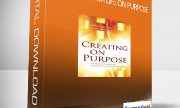 Creating Your Life on Purpose with Anodea Judith