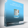 Critical Care Nurse Certification – CCRN Exam Prep Package with Practice Test & NSN Access - Cyndi Zarbano