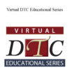 DTC - Virtual DTC Educational Series: July 21