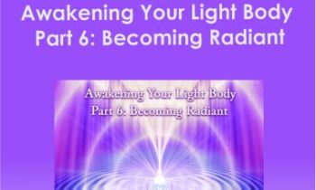 Packer-Roman - Awakening Your Light Body Part 6: Becoming Radiant-DaBen-Orin