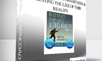 Dain Heer - Activating Your Awareness & Busting The Lies of This Reality