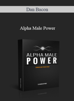 Dan Bacon -  Alpha Male Power