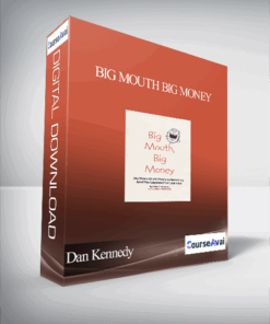 Dan Kennedy - Big Mouth Big Money