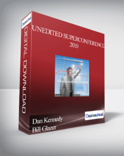 Dan Kennedy & Bill Glazer – Unedited Superconference 2010