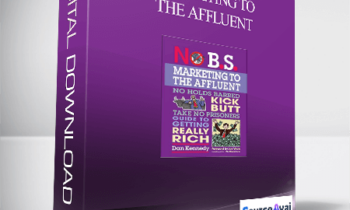 Dan Kennedy Marketing To The Affluent