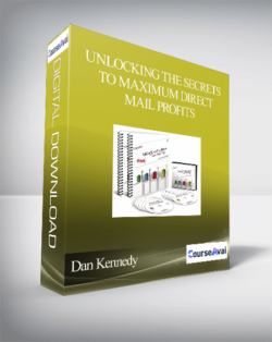 Dan Kennedy - Unlocking the Secrets to Maximum Direct Mail Profits